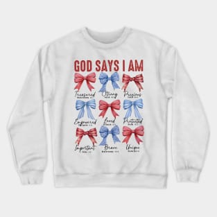 Coquette God Says I Am 4th of July, Christian 4th ofJuly, Blessed, Independence Day Crewneck Sweatshirt